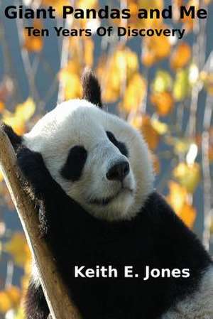 Giant Pandas and Me de Keith E. Jones