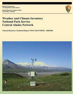 Weather and Climate Inventory National Park Service Central Alaska Network de Redmond, Kelly T.