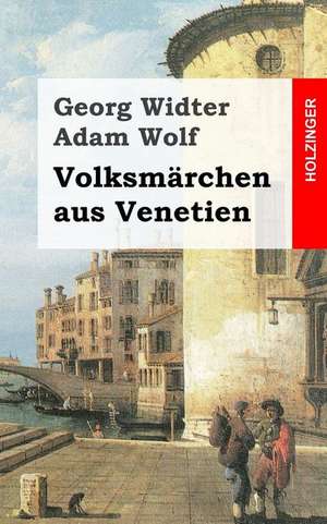 Volksmarchen Aus Venetien de Georg Widter