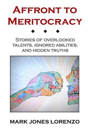 Affront to Meritocracy de Mark Jones Lorenzo