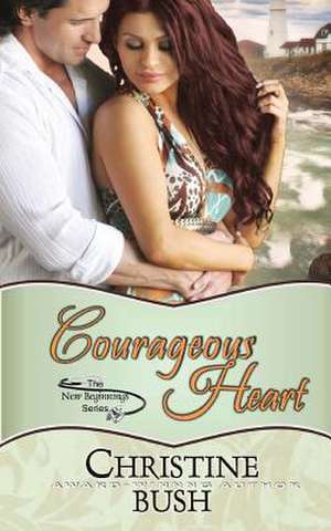 Courageous Heart de Christine Bush