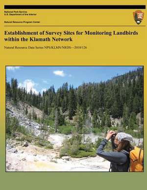 Establishment of Survey Sites for Monitoring Landbirds Within the Klamath Network de Stephens, Jaime L.