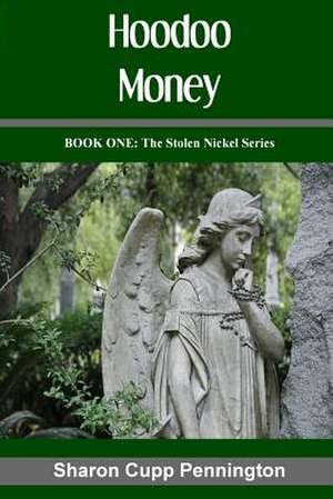 Hoodoo Money de Sharon Cupp Pennington