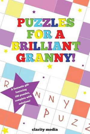 Puzzles for a Brilliant Granny de Clarity Media