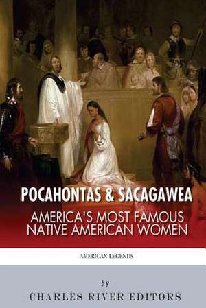 Pocahontas & Sacagawea de Charles River Editors