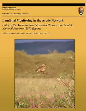 Landbird Monitoring in the Arctic Network de Kristin deGroot