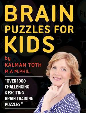 Brain Puzzles for Kids de Kalman Toth M. a. M. Phil