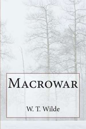 Macrowar de W. T. Wilde