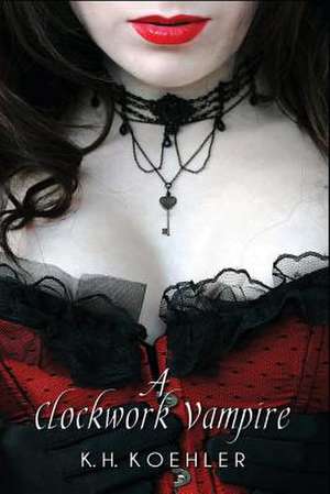 A Clockwork Vampire de K. H. Koehler