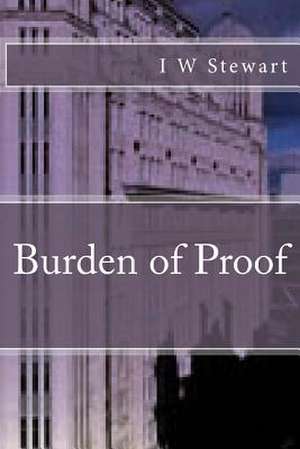 Burden of Proof de I. W. Stewart