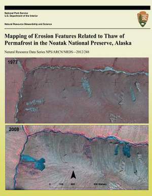 Mapping of Erosion Features Related to Thaw of Permafrost in the Noatak National Preserve, Alaska de David K. Swanson