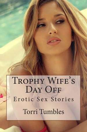 Trophy Wife's Day Off de Torri Tumbles