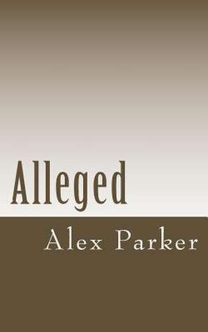 Alleged de Alex Parker