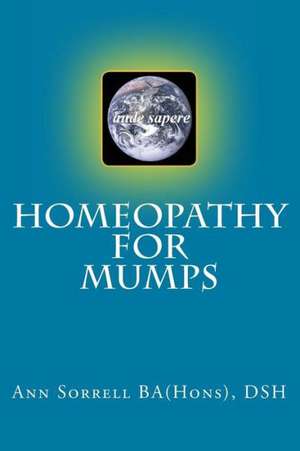 Homeopathy for Mumps: Zauberhaft Gekusst - Entbrannt - Verflucht de Dsh Ann Sorrell Ba(hons)