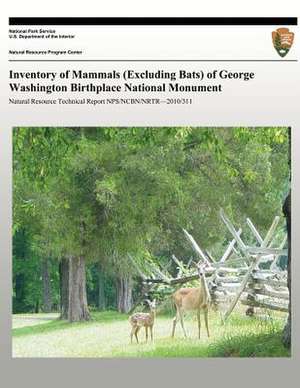 Inventory of Mammals (Excluding Bats) of George Washington Birthplace National Monument de Ronald E. Barry