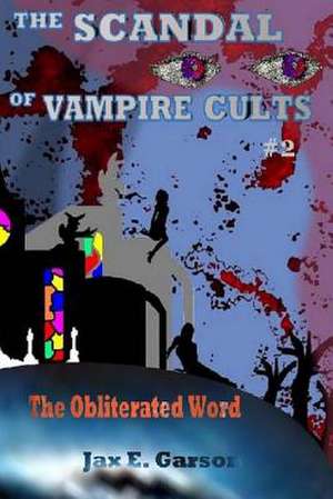 The Scandal of Vampire Cults de Jax E. Garson