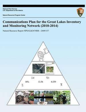 Communications Plan for the Great Lakes Inventory and Monitoring Network (2010-2014) de Ted Gostomski