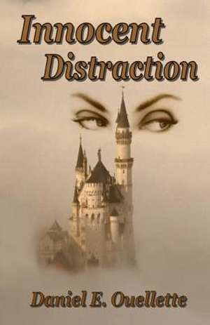 Innocent Distraction de Daniel E. Ouellette