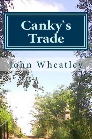 Cankys Trade: Ending the War on Drugs in a System of Toleration, Counseling and Control a System to Prevent Access by Minors, Reduce de John Wheatley