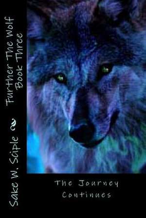 Further the Wolf Book Three de Sake W. Sciple