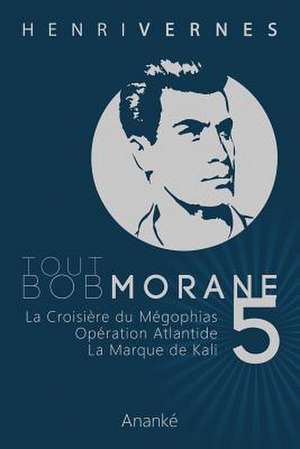 Tout Bob Morane/5 de Henri Vernes