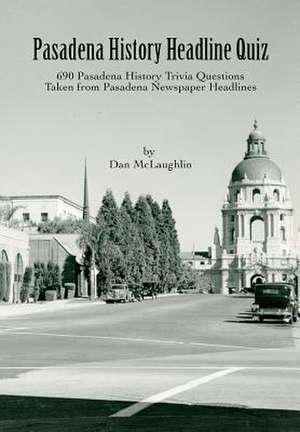 Pasadena History Headline Quiz de Dan McLaughlin