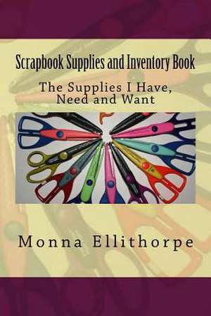 Scrapbook Supplies and Inventory Book de Monna Ellithorpe