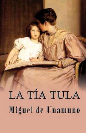 La Tia Tula de Miguel De Unamuno