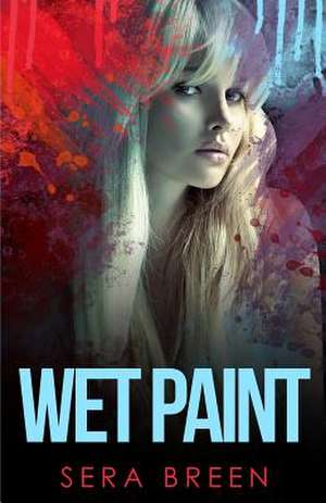 Wet Paint de Sera Breen