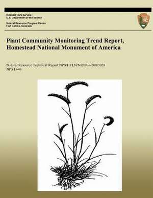 Plant Community Monitoring Trend Report, Homestead National Monument of America de National Park Service