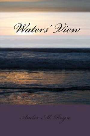 Waters' View de Amber Marie Royse