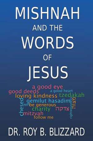 Mishnah and the Words of Jesus de Roy B. Blizzard