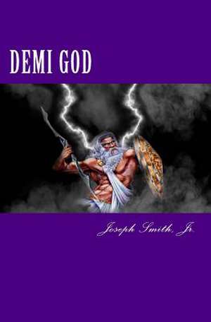 Demi God de Joseph Smith Jr