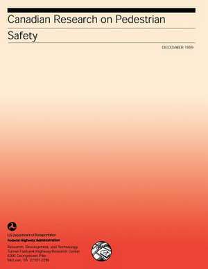 Canadian Research on Pedestrian Safety de U. S. Department of Transportation- Fede