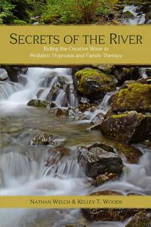 Secrets of the River de Kelley T. Woods