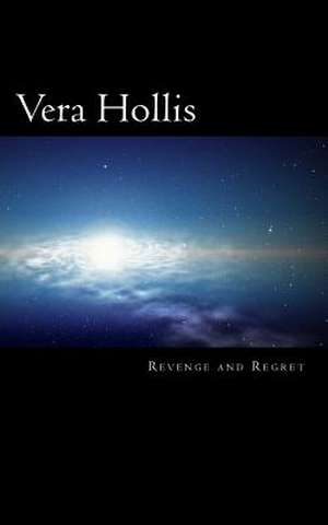 Revenge and Regret de Vera Hollis