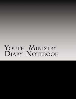 Youth Ministry Diary Notebook de Edgecombe, J.