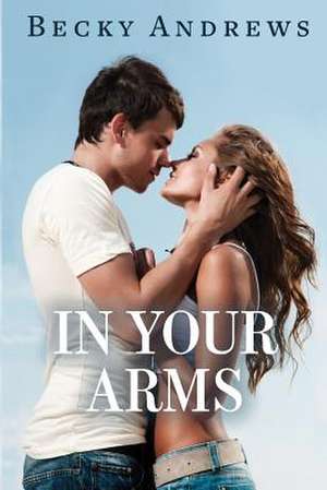 In Your Arms de Becky Andrews