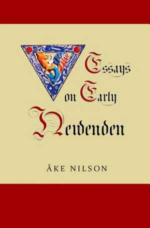 Essays on Early Newenden de Ake Nilson