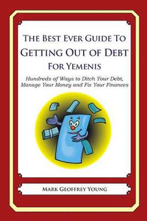 The Best Ever Guide to Getting Out of Debt for Yemenis de Mark Geoffrey Young