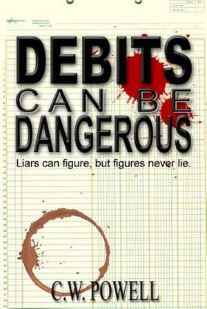 Debits Can Be Dangerous de C. W. Powell