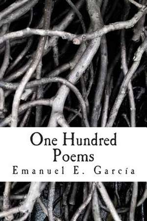 One Hundred Poems de Emanuel E. Garcia