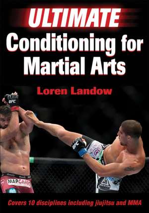 Ultimate Conditioning for Martial Arts de Loren Landow