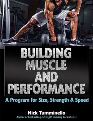 Building Muscle and Performance – A Program for Size, Strength & Speed de Nick Tumminello