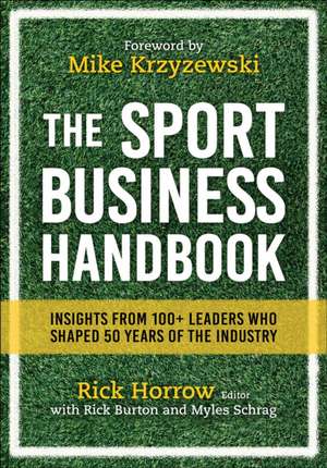 The Sport Business Handbook – Insights From 100+ Leaders Who Shaped 50 Years of the Industry de Rick Horrow