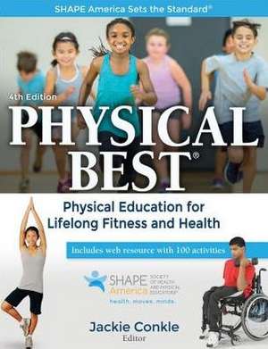 Physical Best – Physical Education for Lifelong Fitness and Health de Jackie Conkle