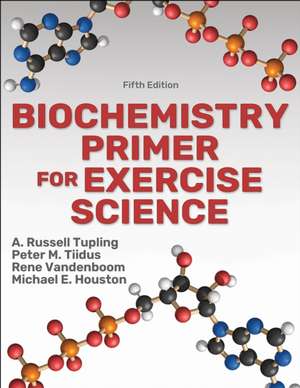 Biochemistry Primer for Exercise Science de A. Russell Tupling