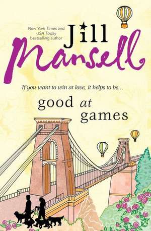 Good at Games de Jill Mansell