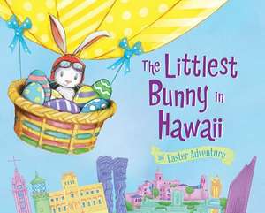 The Littlest Bunny in Hawaii: An Easter Adventure de Lily Jacobs