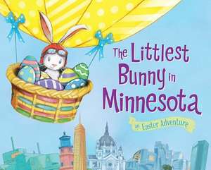 The Littlest Bunny in Minnesota: An Easter Adventure de Lily Jacobs